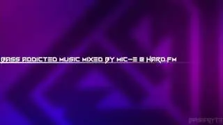 //bassbyte.com - Episode 068 - Bass Addicted Music Mixed By Mic-E @ HARD.FM