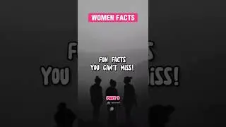 003: Fascinating Facts About Women - Fun Facts You Can't Miss!