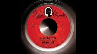 1972 - Buddy Ace - Pleasing You
