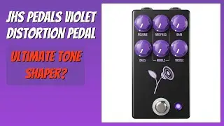 REVIEW (2026): JHS Pedals Violet Distortion Pedal. Features