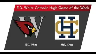E.D. White vs. Holy Cross - Full BSN Game uploaded here! (9-6-24)