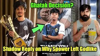 Shadow Reply on Why Spower Left Godlike? 😱 | Ghatak Decision? 😳