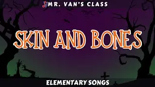 Skin and Bones  [Elementary Song with Lyrics] Halloween