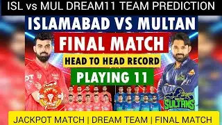 ISL VS MUL DREAM11 PREDICTION | FINAL MATCH PREDICTION | ISLAMABAD VS MULTAN PSL 2024