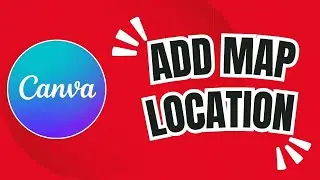 How to Add a Map Location in Canva (Easy Pin & Embed Tutorial!)