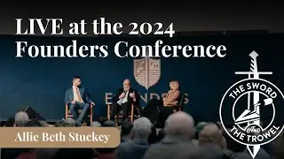 TS&TT: Allie Beth Stuckey | LIVE at the 2024 Founders Conference