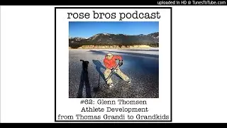 #62: Glenn Thomsen (Olympic + World Cup Coach) - Athlete Development from Thomas Grandi to Grandkids