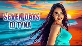 DJ TYNA &ndash; Seven Days 🎶🔥 | Original Dance Tropical 2026 🌴💃