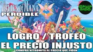 Trials of Mana Remake | Logro / Trofeo: El precio injusto (PERDIBLE)