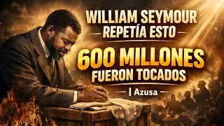 WILLIAM SEYMOUR REPETÍA ESTO-600 MILLONES FUERON TOCADOS | Azusa