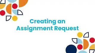 Creating an Assignment Request