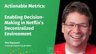 Actionable Metrics - Enabling Decision-Making in Netﬂix&rsquo;s Decentralized Environment