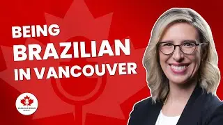 BRAZILIAN IN CANADA: What is Vancouver's Brazilian community like?