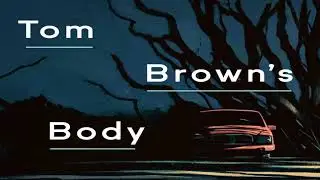E8: The Remains - Tom Brown's Body - True Crime Podcast