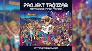 Projekt Tr&oacute;jząb - Montelansino (Starszy Pan Remix)