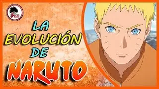 NARUTO UZUMAKI - HISTORIA y EVOLUCI&Oacute;N