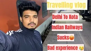 Travelling to Kota from Delhi | Train late kharab experience | #dailyvlog #travelvlog 