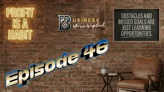 Business Unscripted - Episode 46