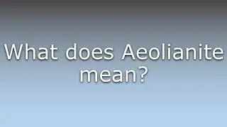 What does Aeolianite mean?