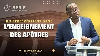 Ils pers&eacute;v&eacute;raient dans l'enseignement des ap&ocirc;tres | Pasteur Urbain OKOU