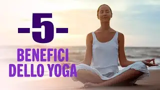 I 5 Benefici dello Yoga | Benefici di sport