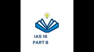 IAS 16 (PIPFA) Property plant & equipment (PART 2)