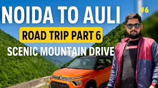 Noida to Auli Road Trip Part 6 🚗 | Most Scenic Hill Drive in Uttarakhand (June Travel)
