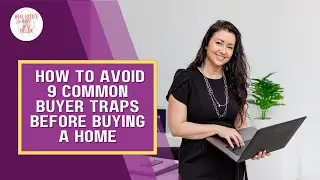 Buyers Trap To Avoid When Buying A Home | Real Estate Buzz With Helen