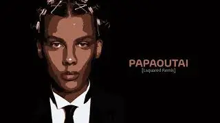 Papaoutai [Lsquared Remix]