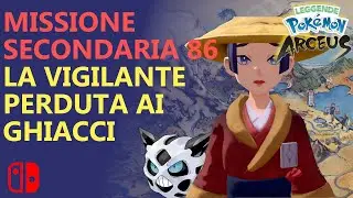 Leggende Pokemon Arceus - Guida Missione Secondaria 86 - LA VIGILANTE PERDUTA AI GHIACCI