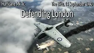 Hawker Hurricane Mk IIc: Double ace in a day defending London | Cinematic WW2 Air Combat Missions