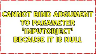 Cannot bind argument to parameter 'InputObject' because it is null