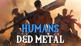 Human Race D&D Metal Song - Unbroken Will | BardStrike