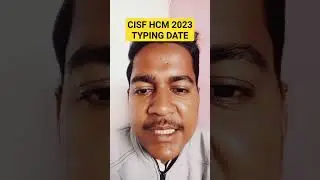 CISF HCM 2023 TYPING DATE #cisfhcmtyping #cisf#cisfhcm2023