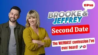 Second Date Update  Brooke & Jeffrey-The WEIRDEST confession I've ever heard! 🎤💋
