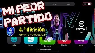 MAL COMIENZO EN CUARTA DIVISION/DE MIS PEORES PARTIDOS/eFootball 2024