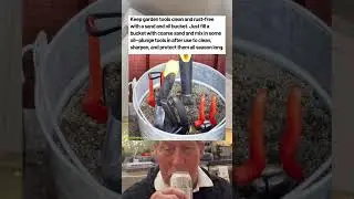 Use This Old Machine Shop Trick To Keep Garden Tools Clean, Sharp and Rust Free.