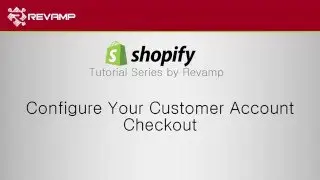 How to Configure Your Customer Account Checkout Settings in Shopify