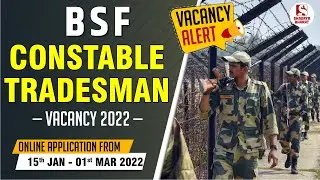 BSF Constable Tradesman Vacancy 2022 | Registration, How To Apply, Preparation