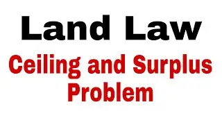 Ceiling and Surplus Problem l Land law