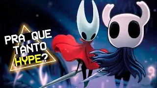 Por que as pessoas HYPAM TANTO o Hollow Knight e SILKSONG?