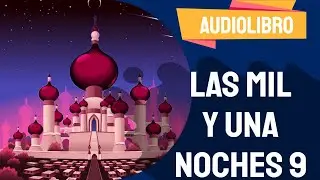 ✅ Las mil y una noches audiolibro completo con VOZ HUMANA 2021 | Por Cuentos PARTE 9