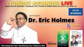 Sunday Morning LIVE special guest Dr. Eric Holmes