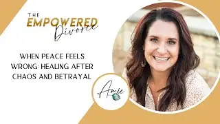 When Peace Feels Wrong: Healing After Chaos and Betrayal