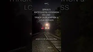 Spain's Antequera&ndash;Granada HS Line: Track Duplication & Loja Bypass