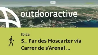 t&uacute;ra in Ibiza: S_ Far des Moscarter v&iacute;a Carrer de s'Arenal Petit