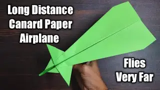 How To Make The Farthest Flying Paper Airplane - CANARD AIRPLANE