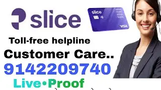 Slice Credit Card Customer Care Number | How ? to Contact Slice Pay Customer Care Helpline Number