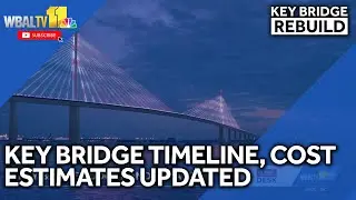 Key Bridge cost, timeline estimates updated on eve of NTSB hearing