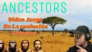 Evolucion Humana (Video juego: PRIMERA VEZ